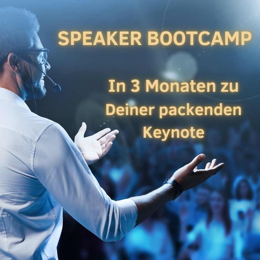 Speaker-Bootcamp: In 3 Mon. zu Deiner packenden Keynote